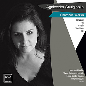 Agnieszka Stulgińska – Chamber Works